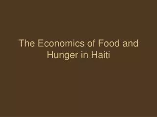 The Economics of Food and Hunger in Haiti
