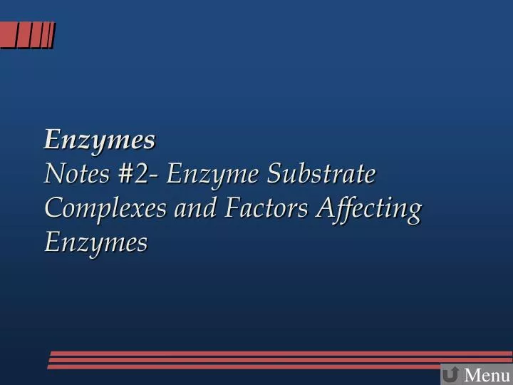 enzymes notes 2 enzyme substrate complexes and factors affecting enzymes