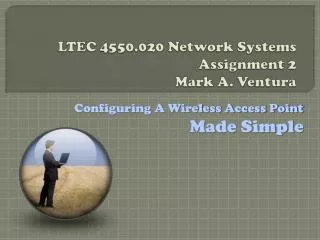 LTEC 4550.020 Network Systems Assignment 2 Mark A. Ventura