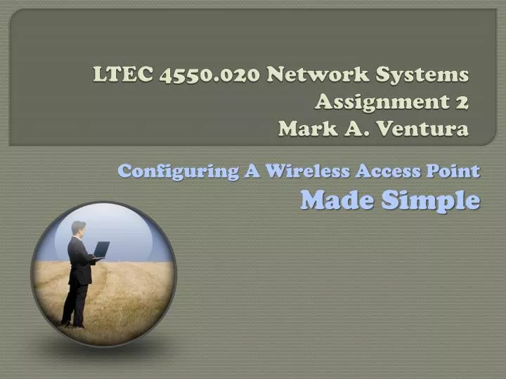 ltec 4550 020 network systems assignment 2 mark a ventura