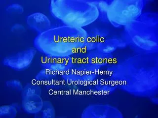 Ureteric colic and Urinary tract stones