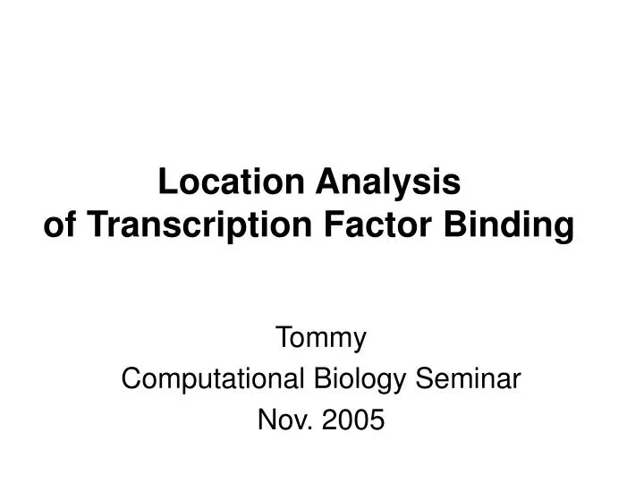 location analysis of transcription factor binding