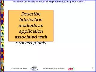Describe lubrication methods an application associated with process plants