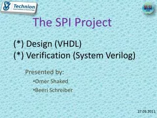 (*) Design (VHDL) (*) Verification (System Verilog )