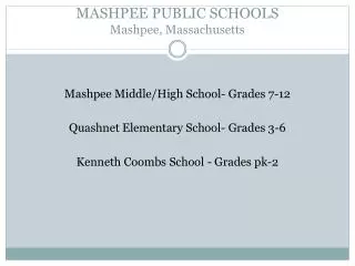 MASHPEE PUBLIC SCHOOLS Mashpee, Massachusetts