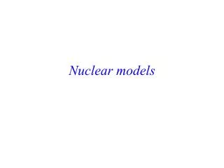 Nuclear models