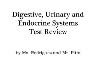 Digestive , Urinary and Endocrine Systems Test Review