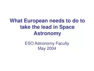 What European needs to do to take the lead in Space Astronomy