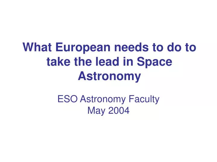 what european needs to do to take the lead in space astronomy