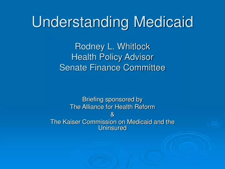 understanding medicaid rodney l whitlock health policy advisor senate finance committee