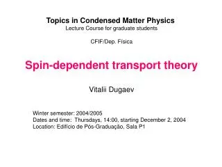 Topics in Condensed Matter Physics Lecture Course for graduate students CFIF/Dep. Física