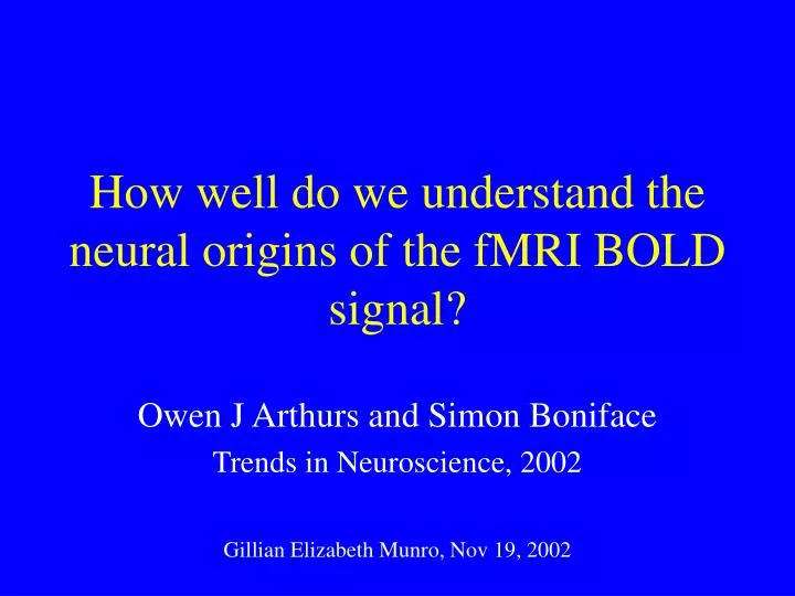how well do we understand the neural origins of the fmri bold signal