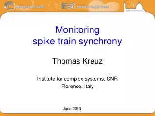 Monitoring spike train synchrony