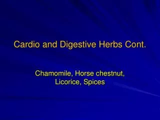 Cardio and Digestive Herbs Cont.
