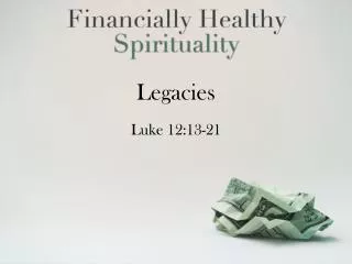 Legacies Luke 12:13-21