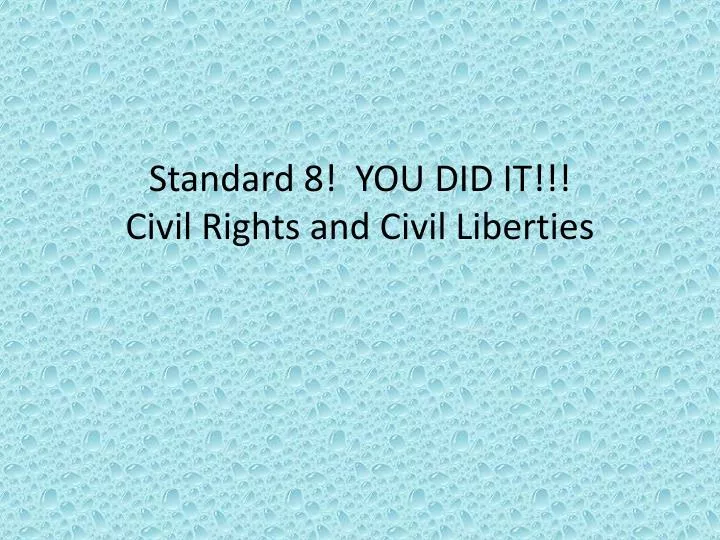 standard 8 you did it civil rights and civil liberties
