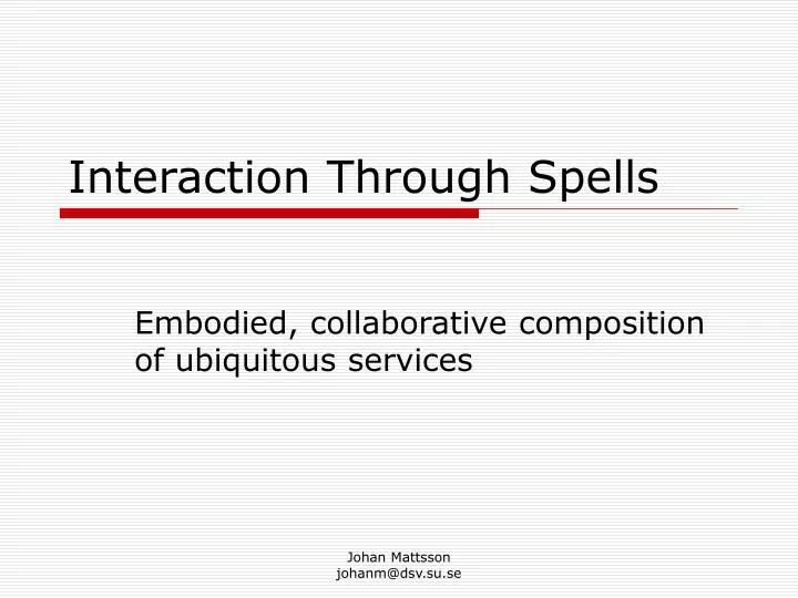 interaction through spells