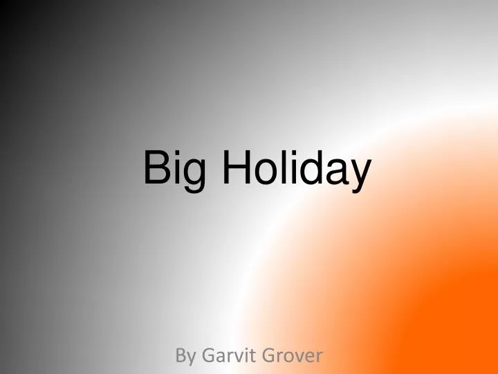 big holiday