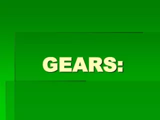 GEARS: