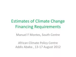 Estimates of Climate Change Financing Requirements