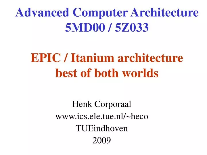 advanced computer architecture 5md00 5z033 epic itanium architecture best of both worlds