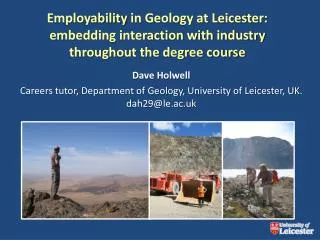 Dave Holwell Careers tutor, Department of Geology, University of Leicester, UK. dah29@le.ac.uk