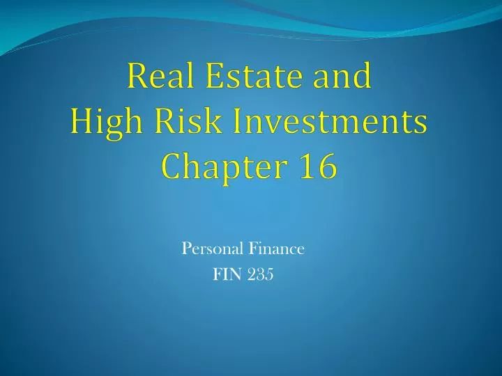 real estate and high risk investments chapter 16