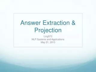 Answer Extraction &amp; Projection