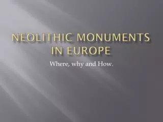 Neolithic monuments in Europe