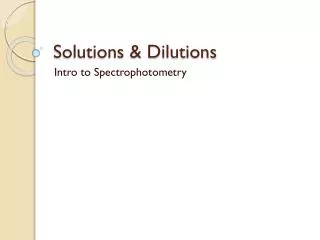 Solutions &amp; Dilutions
