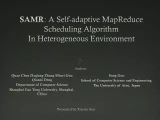 SAMR : A Self-adaptive MapReduce Scheduling Algorithm In Heterogeneous Environment