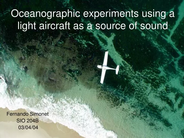 oceanographic experiments using a light aircraft as a source of sound