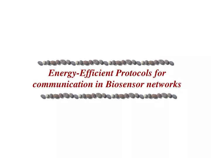energy efficient protocols for communication in biosensor networks