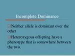 Incomplete Dominance - slide 1