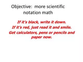 Objective: more scientific notation math