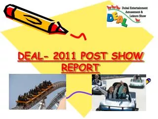 DEAL- 2011 POST SHOW REPORT