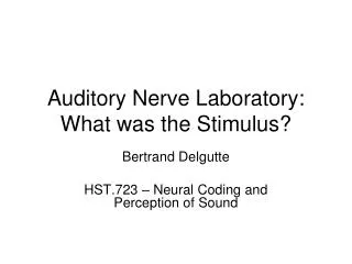 Auditory Nerve Laboratory: What was the Stimulus?