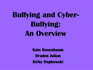 Bullying and Cyber-Bullying: An Overview