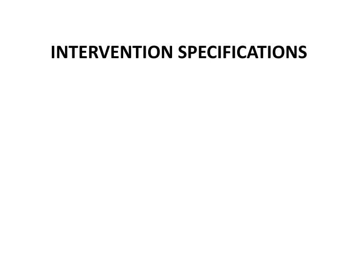 intervention specifications