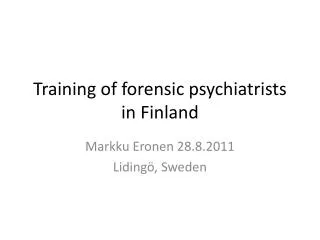 Training of forensic psychiatrists in Finland