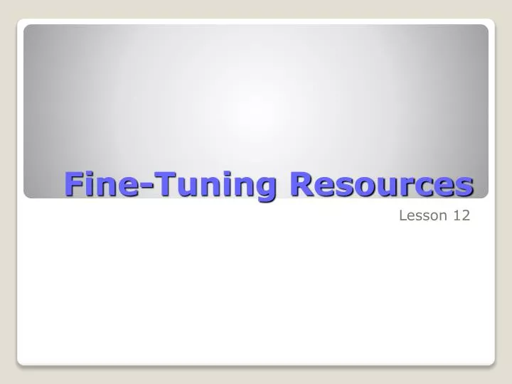 fine tuning resources