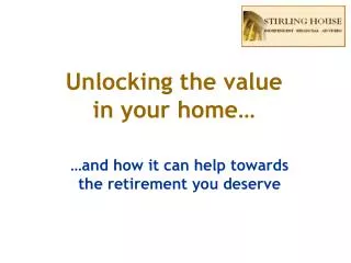 Unlocking the value in your home…