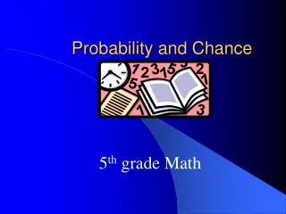 Probability and Chance