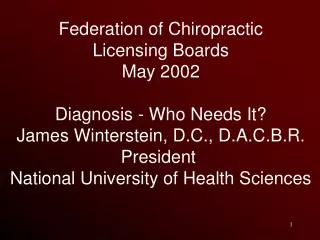 Federation of Chiropractic Licensing Boards May 2002 Diagnosis - Who Needs It?