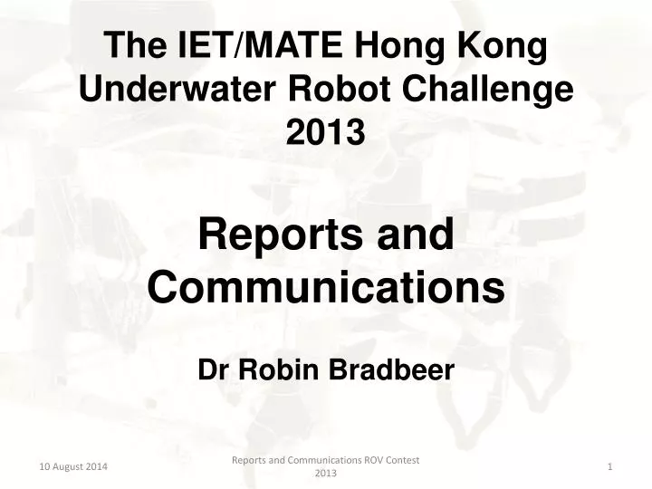 the iet mate hong kong underwater robot challenge 2013 reports and communications dr robin bradbeer