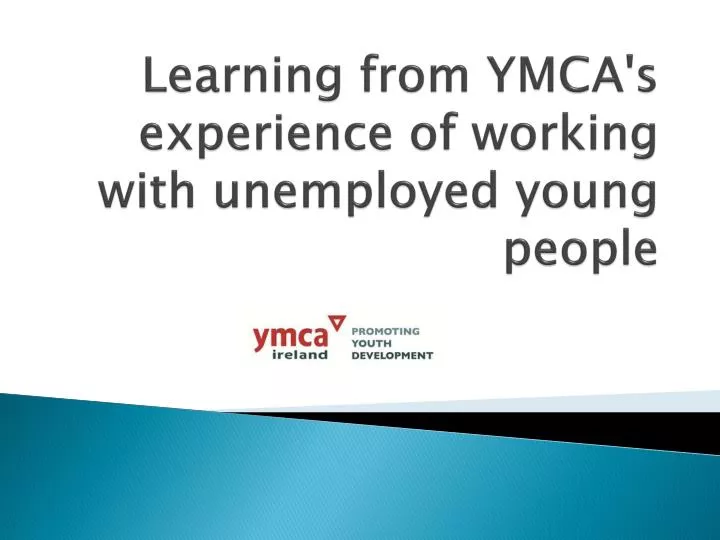 learning from ymca s experience of working with unemployed young people