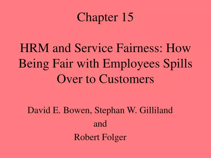 chapter 15 hrm and service fairness how being fair with employees spills over to customers