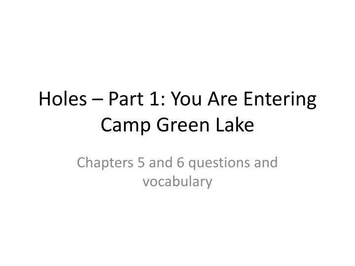 holes part 1 you are entering camp green lake