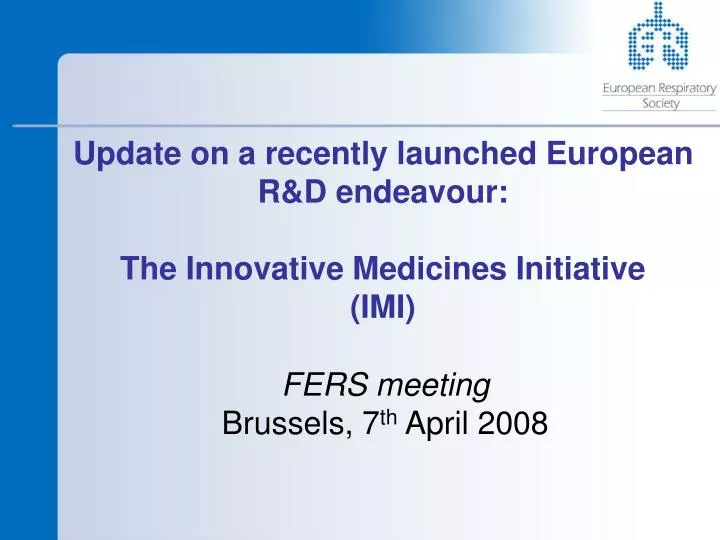 update on a recently launched european r d endeavour the innovative medicines initiative imi