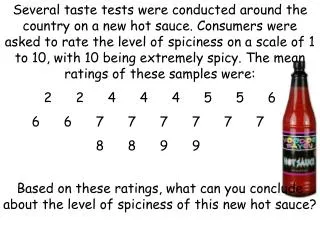 Based on these ratings, what can you conclude about the level of spiciness of this new hot sauce?